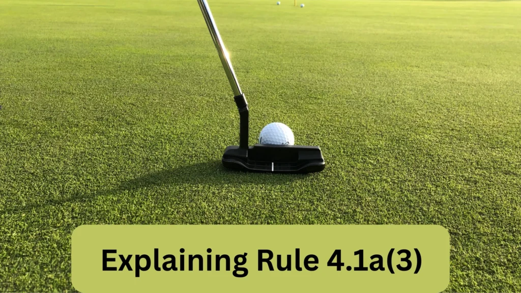 Golf rule Rule 4.1a(3) on using Vaseline on Golf Clubs